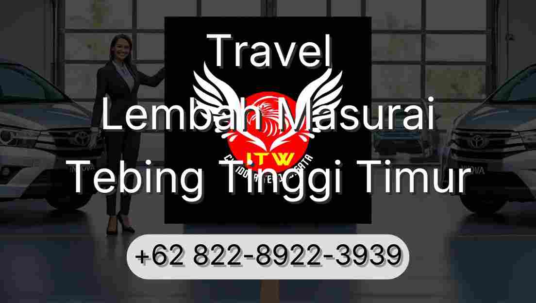Travel Lembah Masurai Tebing Tinggi Timur