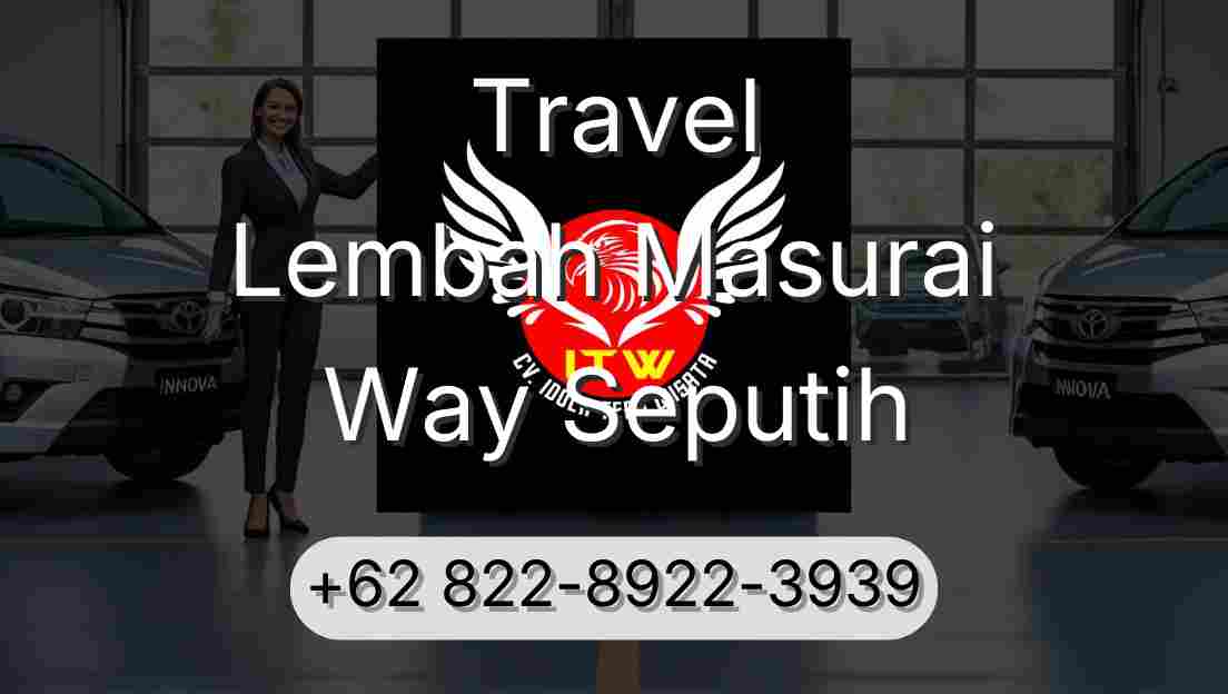 Travel Lembah Masurai Way Seputih