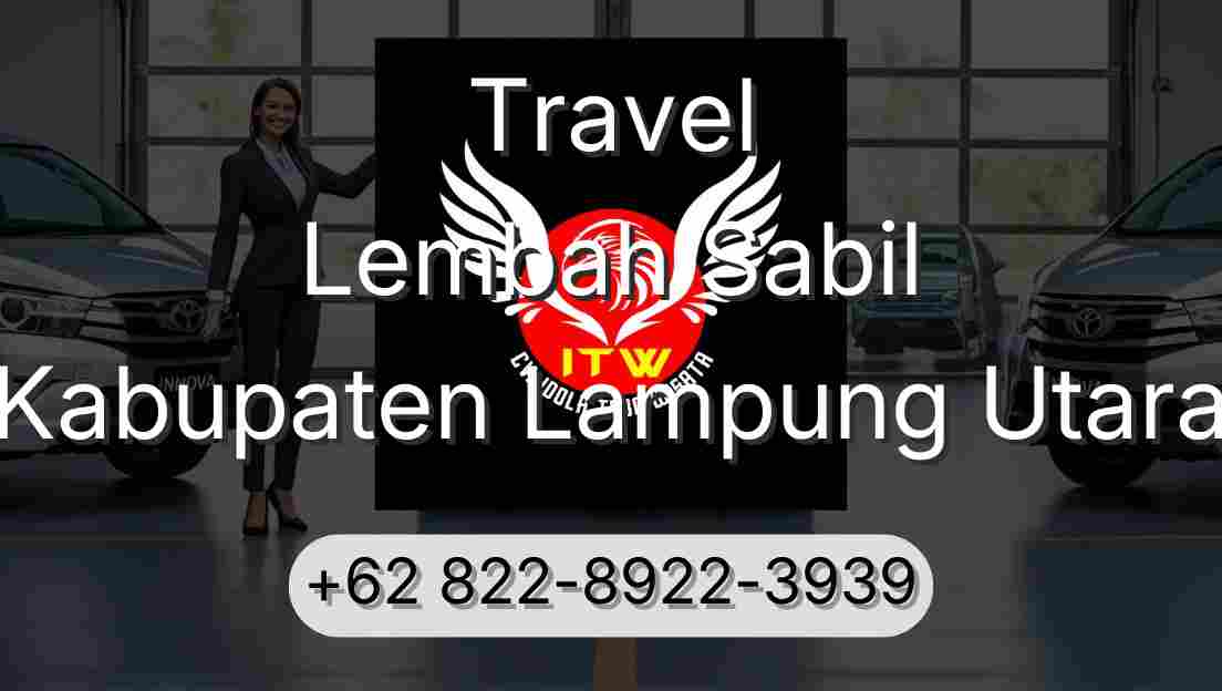 Travel Lembah Sabil Kabupaten Lampung Utara