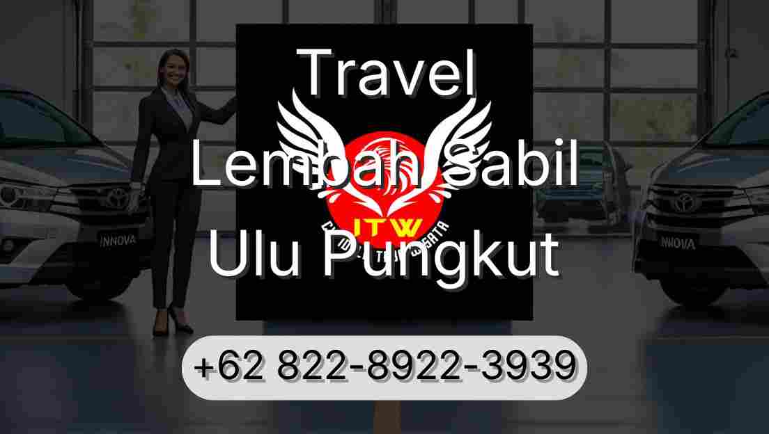 Travel Lembah Sabil Ulu Pungkut