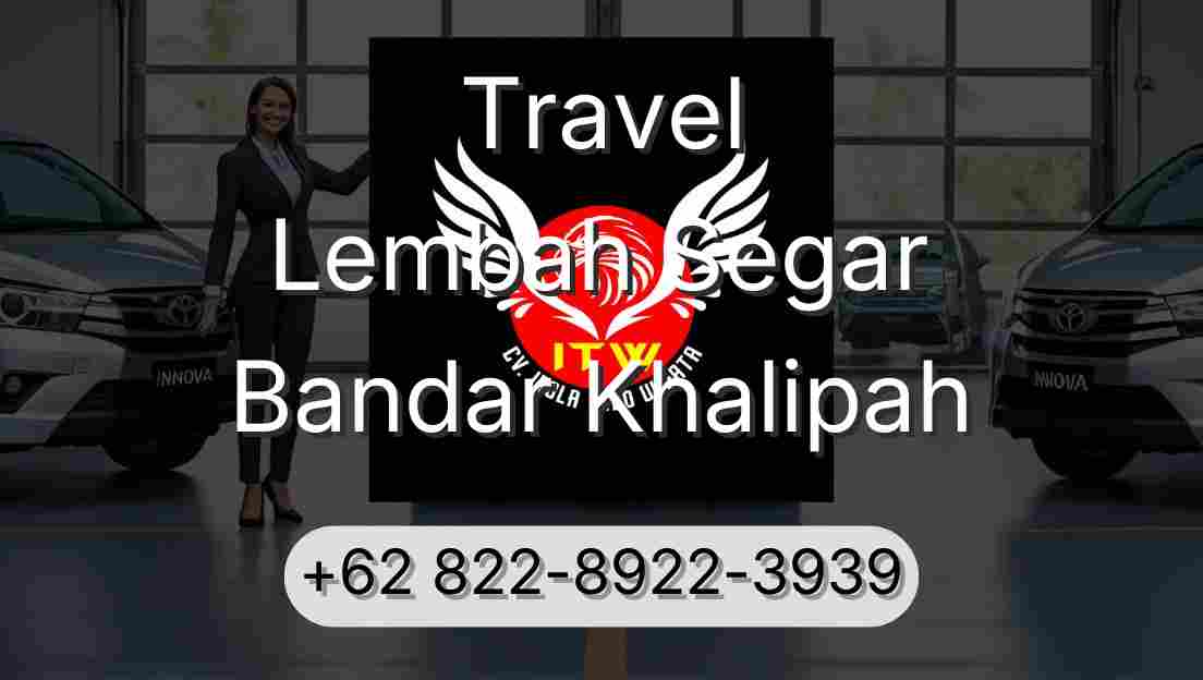 Travel Lembah Segar Bandar Khalipah