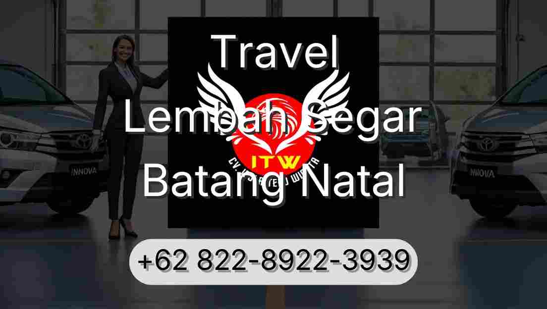 Travel Lembah Segar Batang Natal