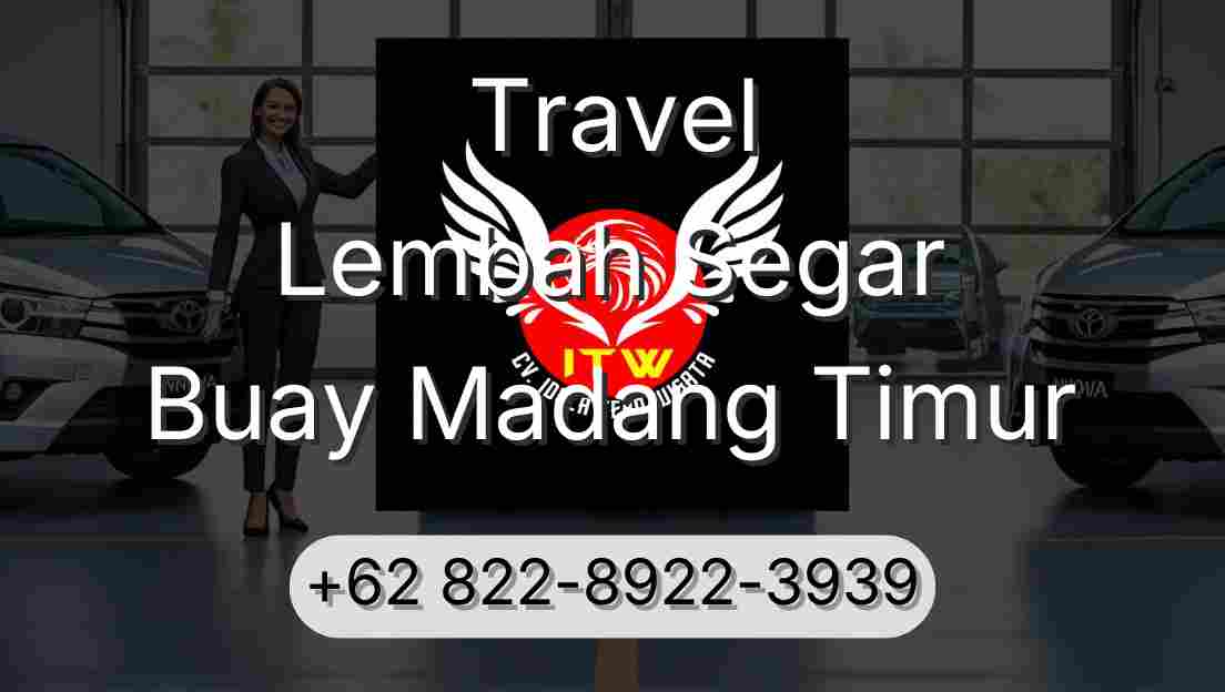 Travel Lembah Segar Buay Madang Timur