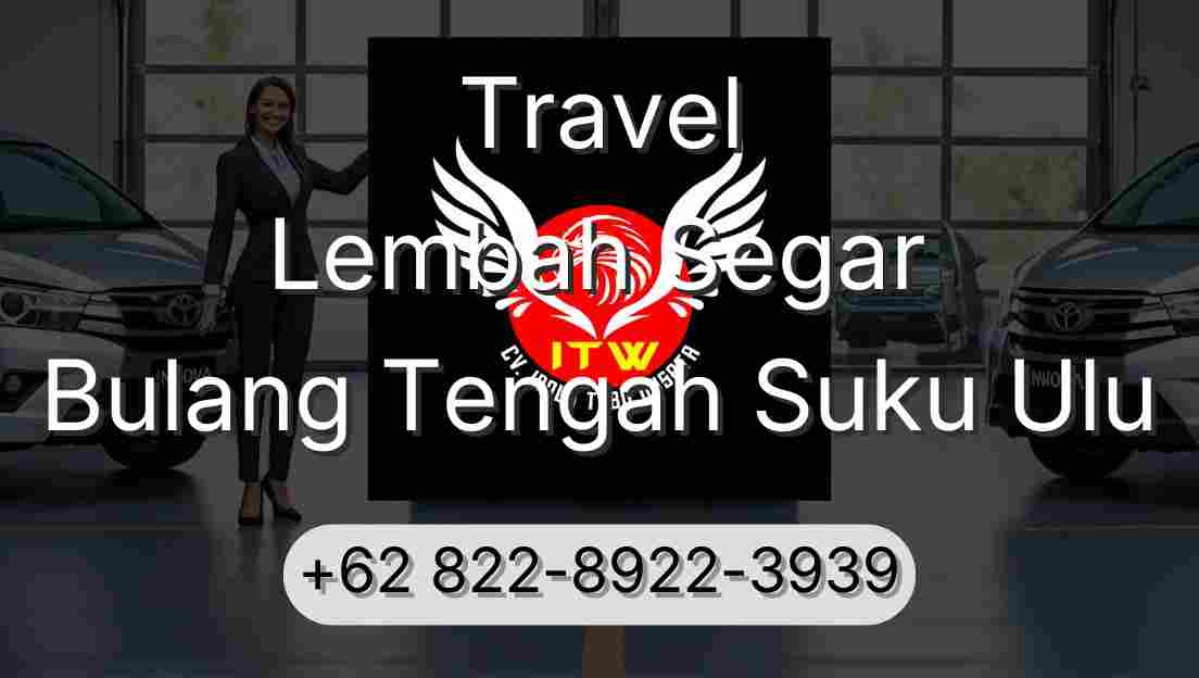 Travel Lembah Segar Bulang Tengah Suku Ulu