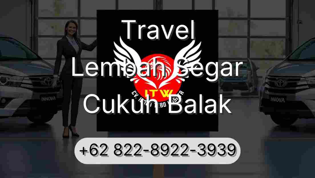 Travel Lembah Segar Cukuh Balak