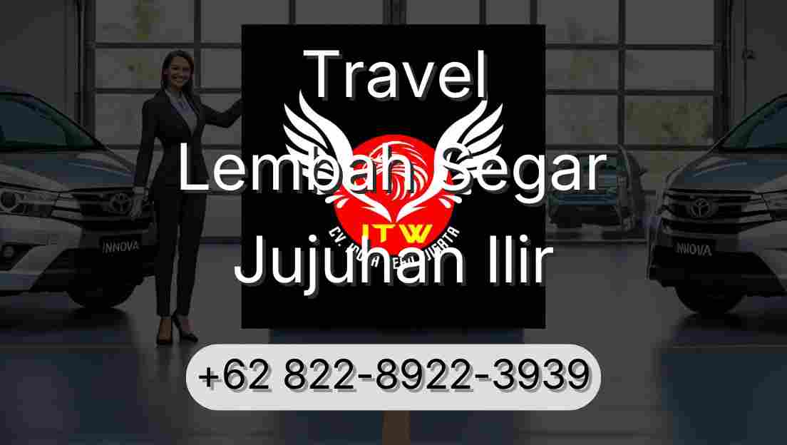 Travel Lembah Segar Jujuhan Ilir