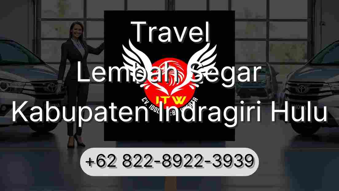 Travel Lembah Segar Kabupaten Indragiri Hulu