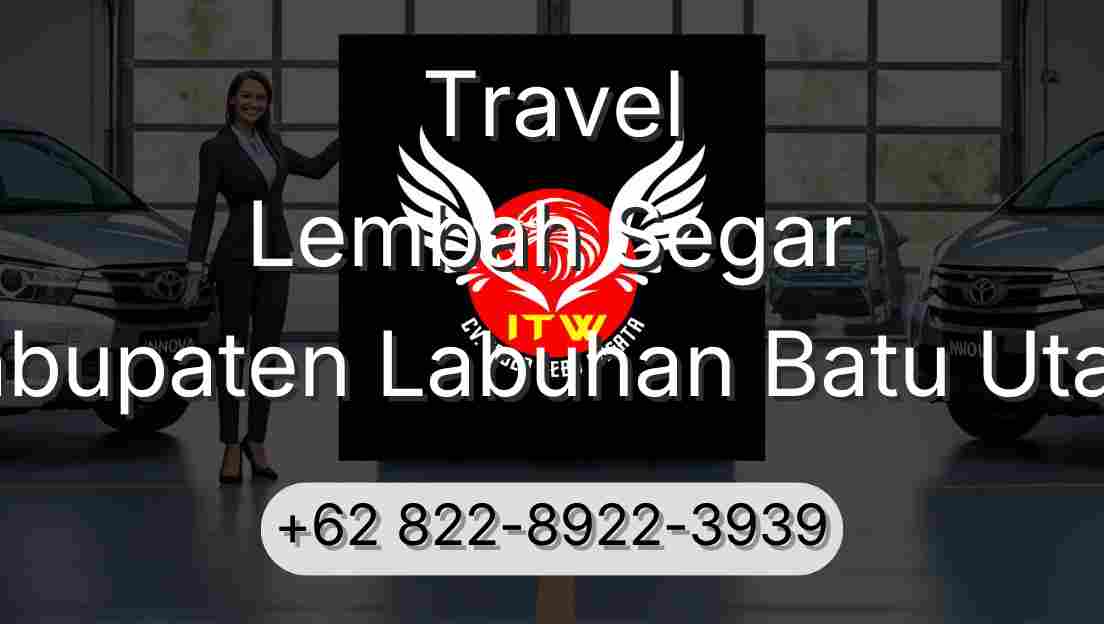 Travel Lembah Segar Kabupaten Labuhan Batu Utara