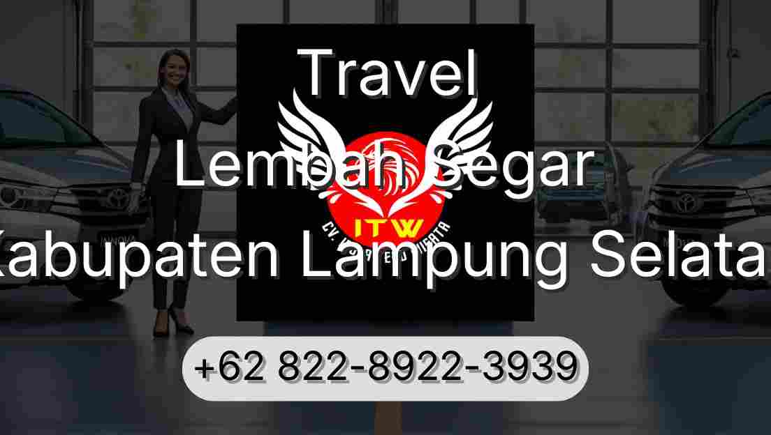 Travel Lembah Segar Kabupaten Lampung Selatan