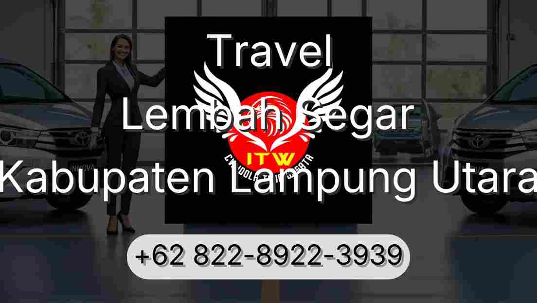 Travel Lembah Segar Kabupaten Lampung Utara