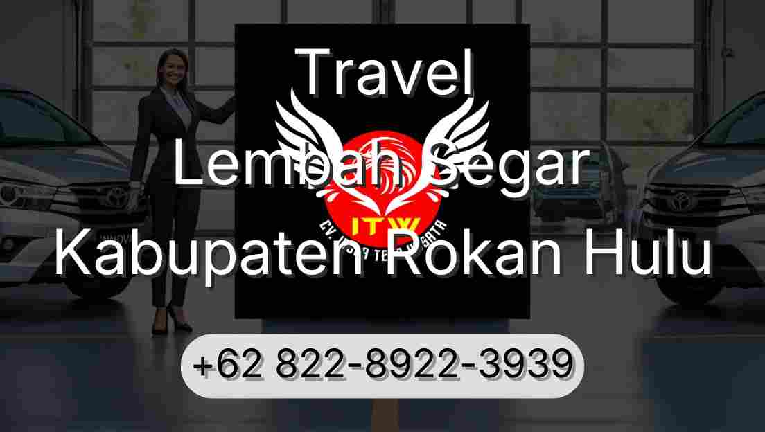 Travel Lembah Segar Kabupaten Rokan Hulu