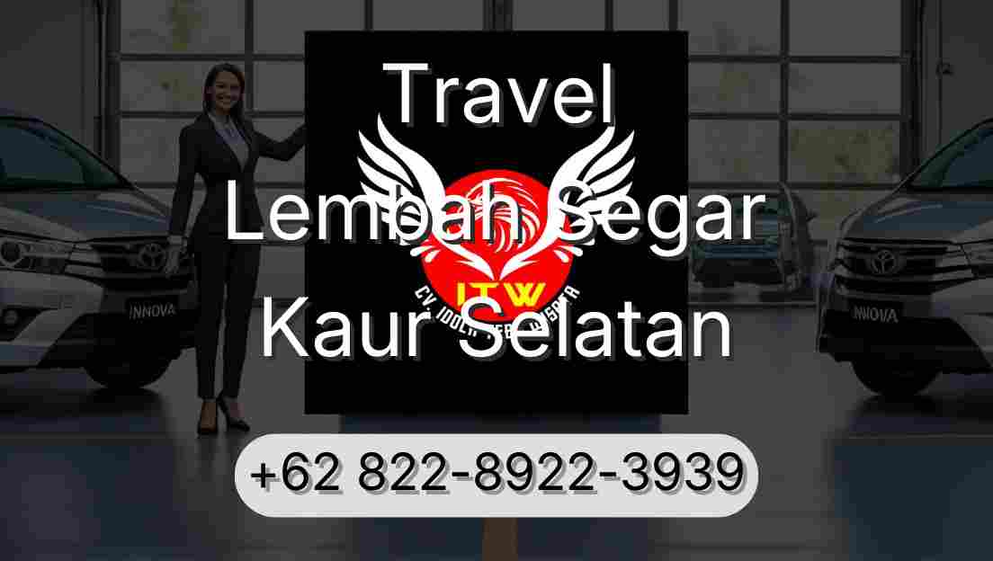 Travel Lembah Segar Kaur Selatan