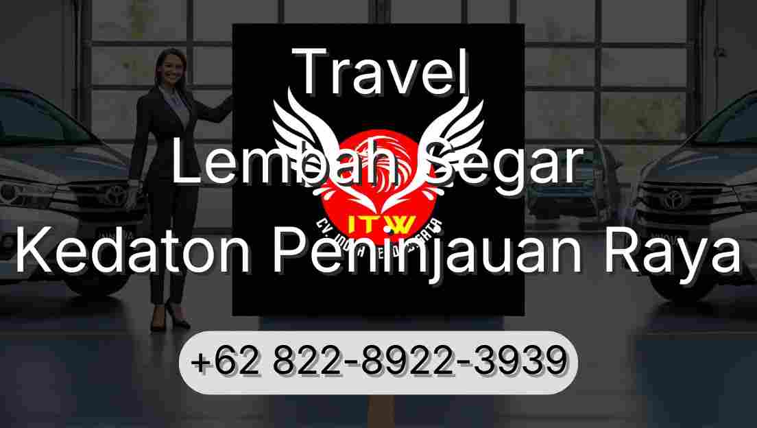 Travel Lembah Segar Kedaton Peninjauan Raya