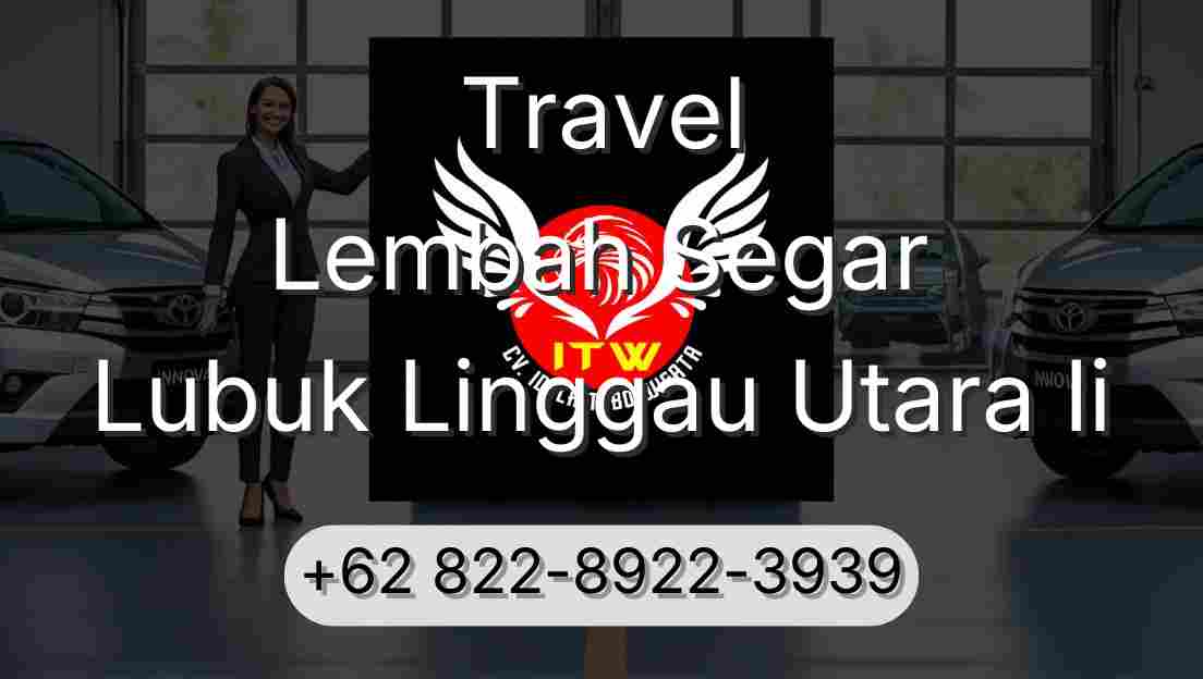Travel Lembah Segar Lubuk Linggau Utara Ii