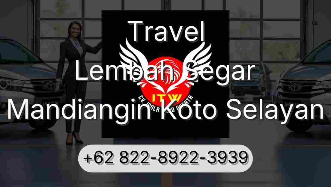 Travel Lembah Segar Mandiangin Koto Selayan