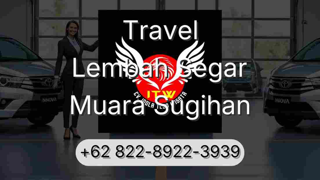 Travel Lembah Segar Muara Sugihan