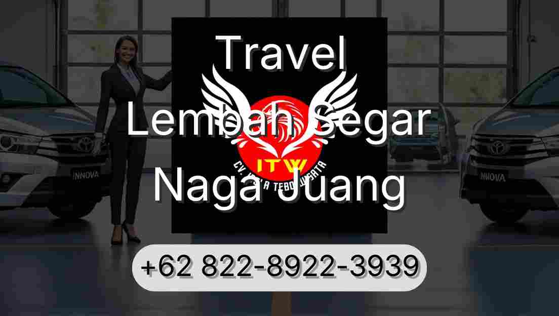 Travel Lembah Segar Naga Juang