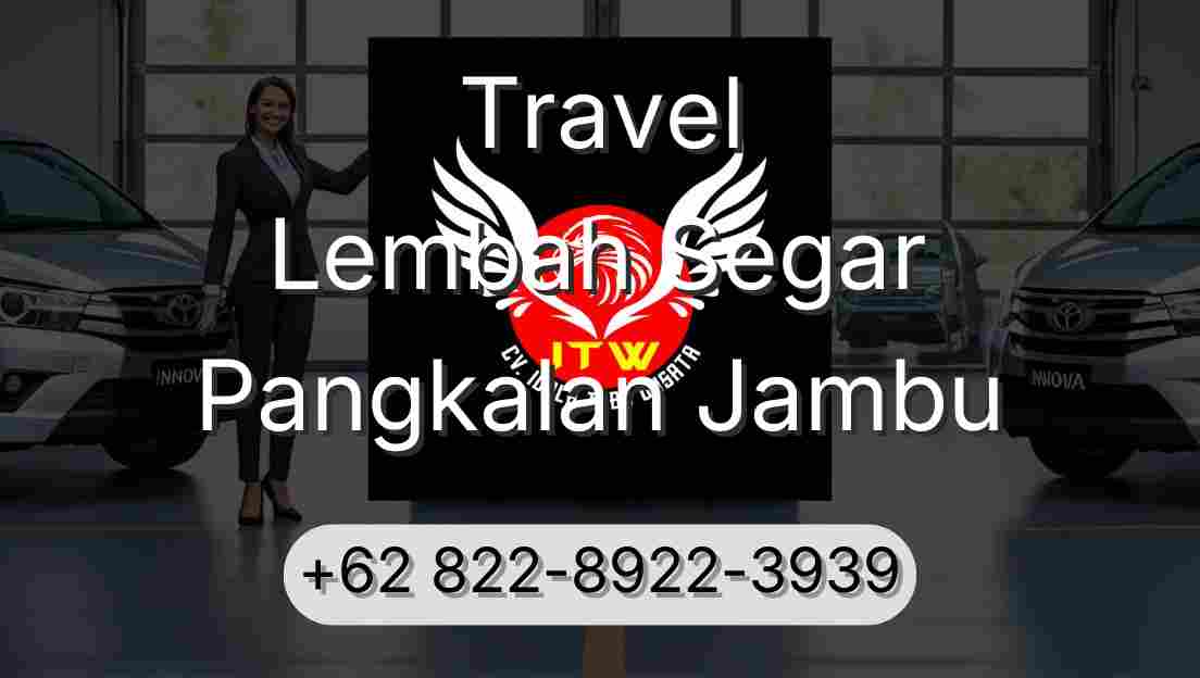 Travel Lembah Segar Pangkalan Jambu