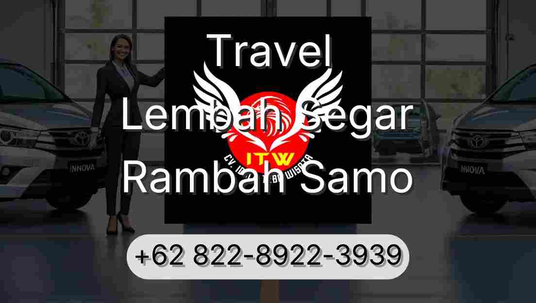 Travel Lembah Segar Rambah Samo
