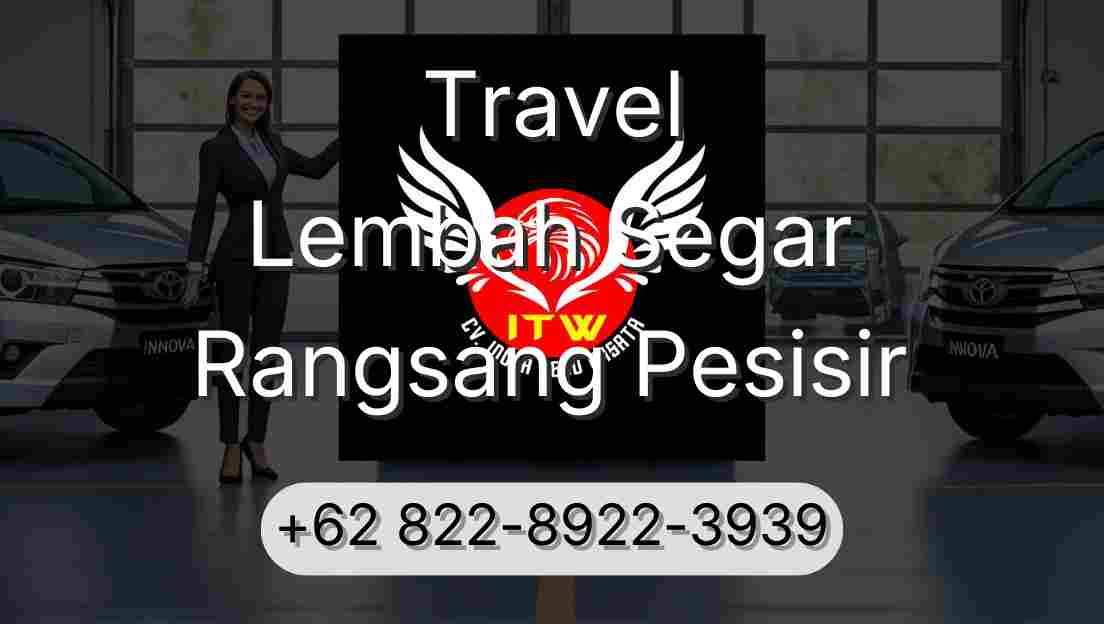Travel Lembah Segar Rangsang Pesisir