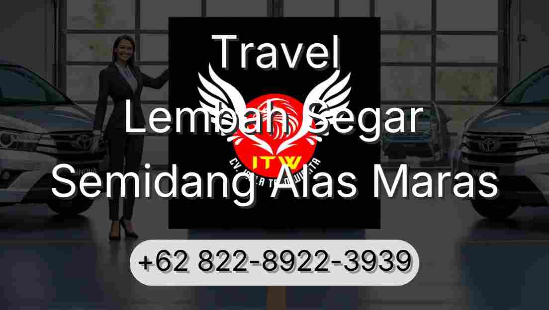 Travel Lembah Segar Semidang Alas Maras