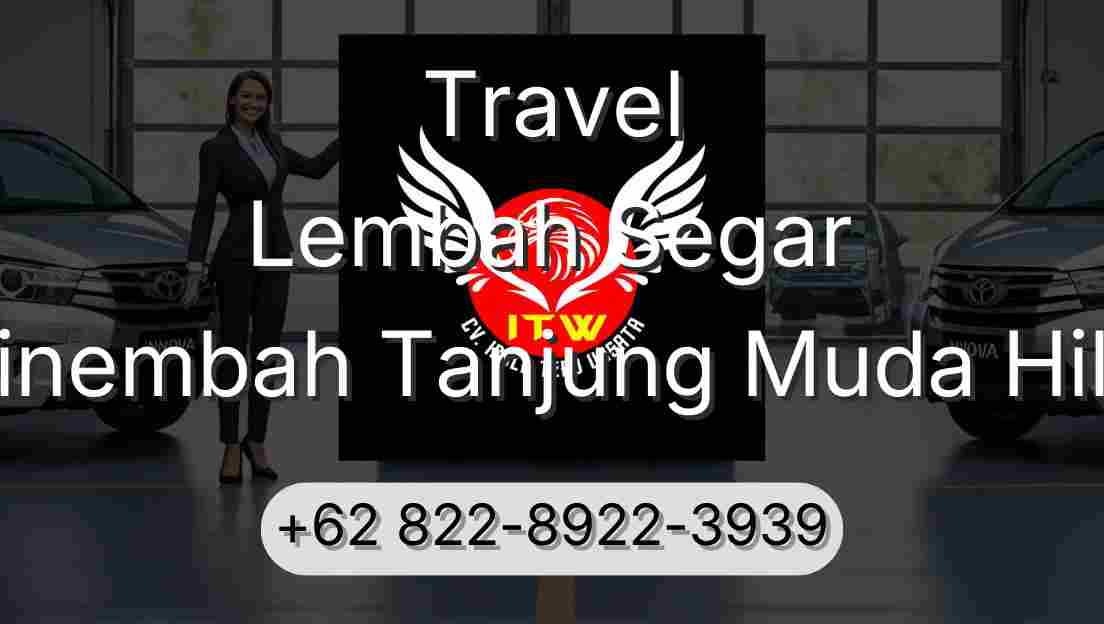 Travel Lembah Segar Sinembah Tanjung Muda Hilir
