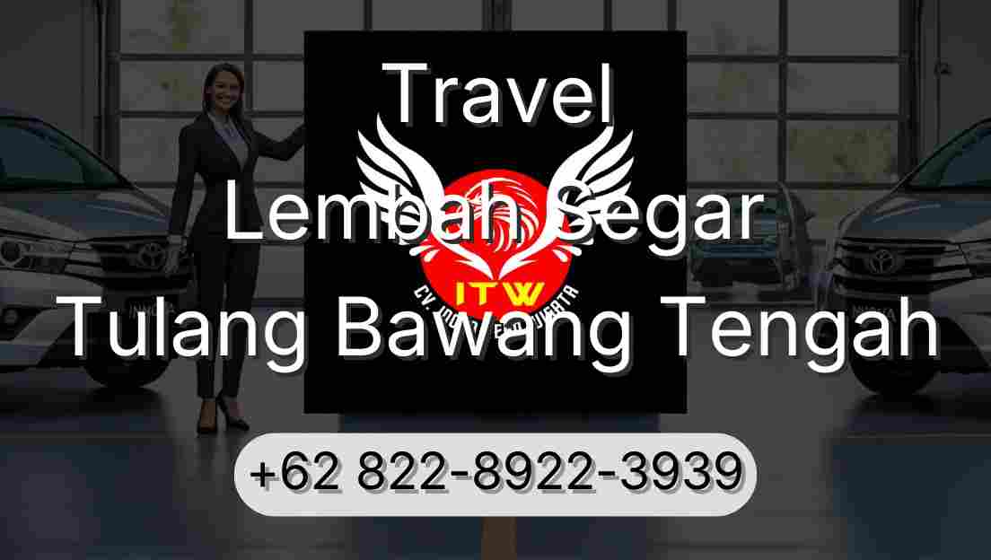 Travel Lembah Segar Tulang Bawang Tengah