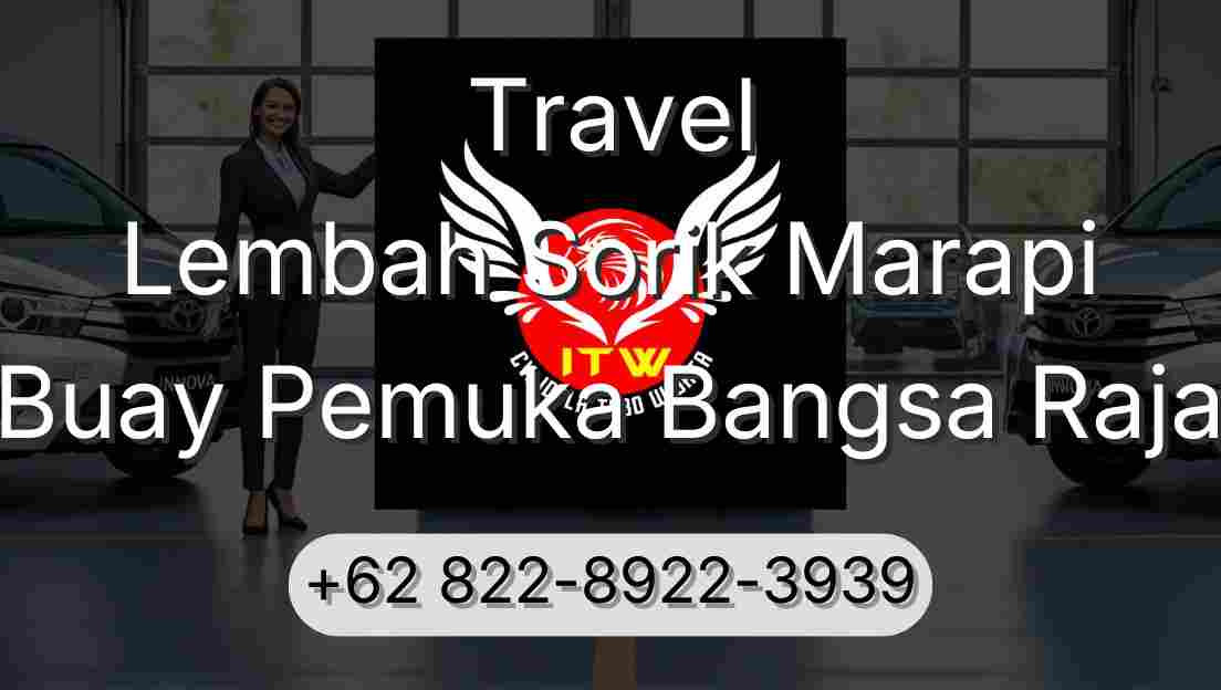 Travel Lembah Sorik Marapi Buay Pemuka Bangsa Raja