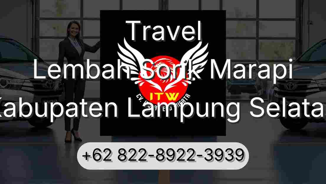 Travel Lembah Sorik Marapi Kabupaten Lampung Selatan