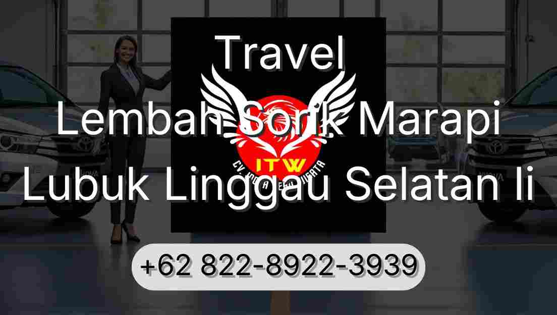 Travel Lembah Sorik Marapi Lubuk Linggau Selatan Ii