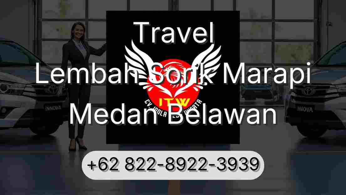 Travel Lembah Sorik Marapi Medan Belawan
