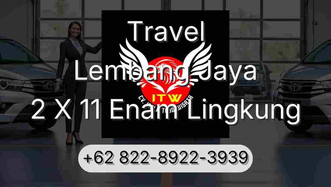 Travel Lembang Jaya 2 X 11 Enam Lingkung