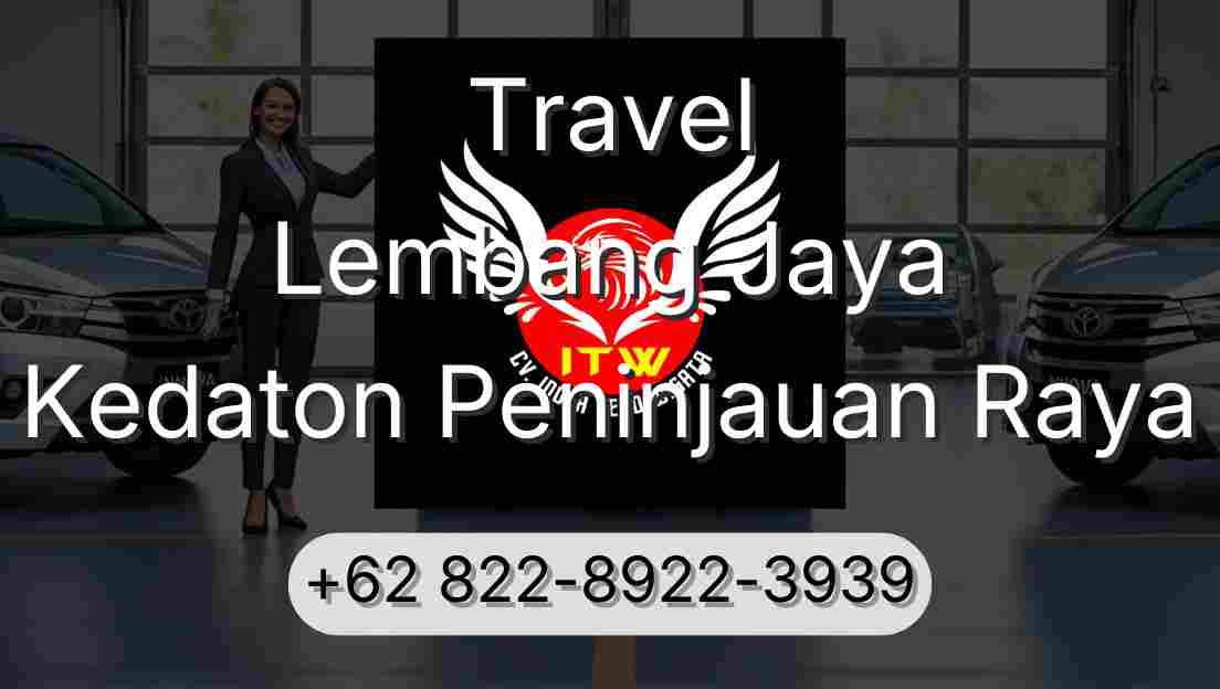 Travel Lembang Jaya Kedaton Peninjauan Raya