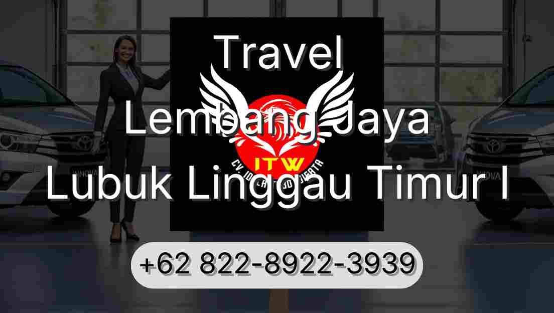 Travel Lembang Jaya Lubuk Linggau Timur I