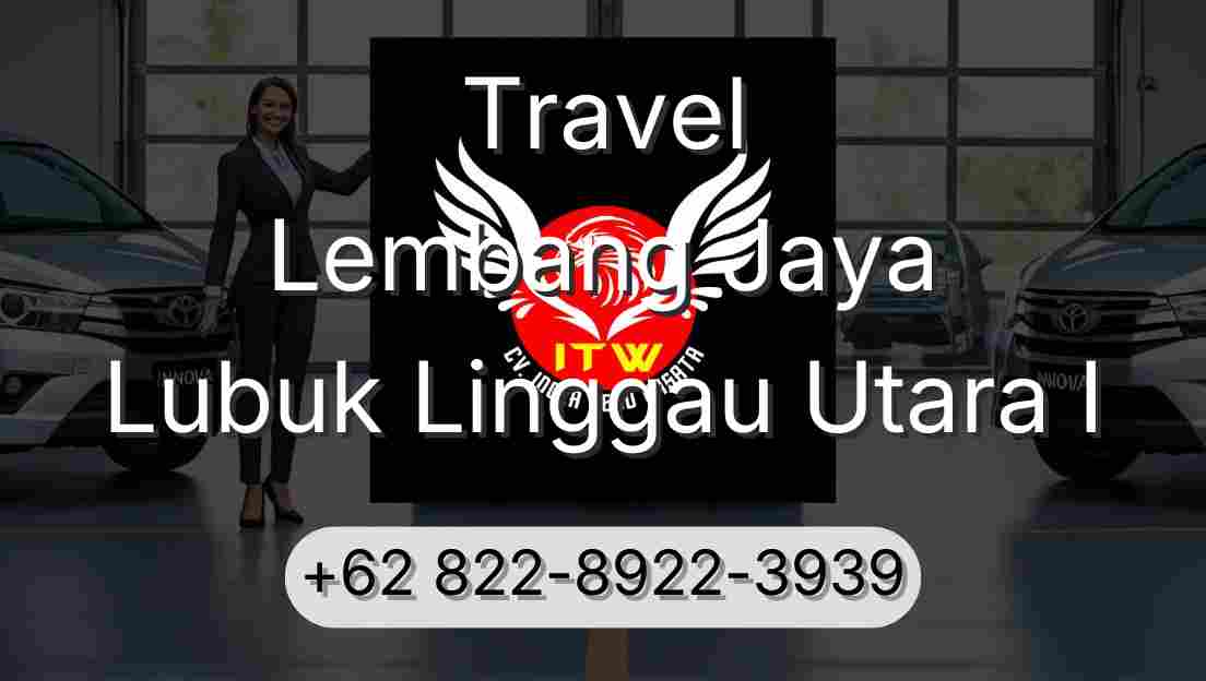 Travel Lembang Jaya Lubuk Linggau Utara I