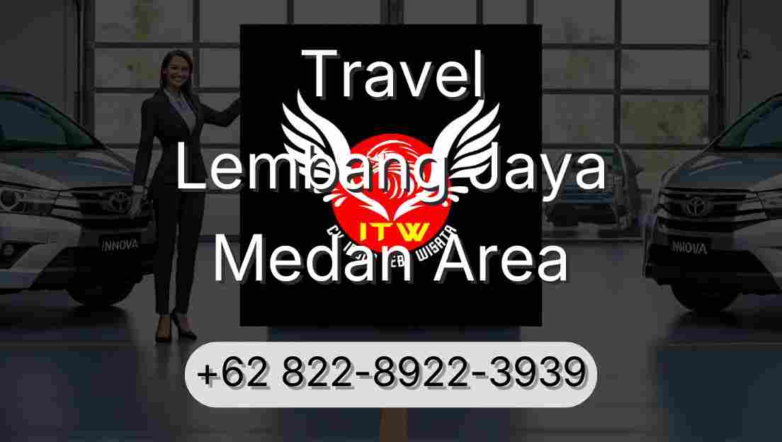 Travel Lembang Jaya Medan Area
