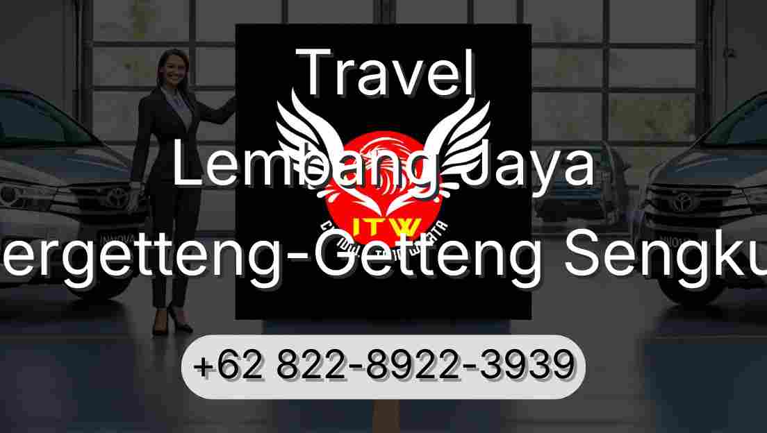 Travel Lembang Jaya Pergetteng-Getteng Sengkut
