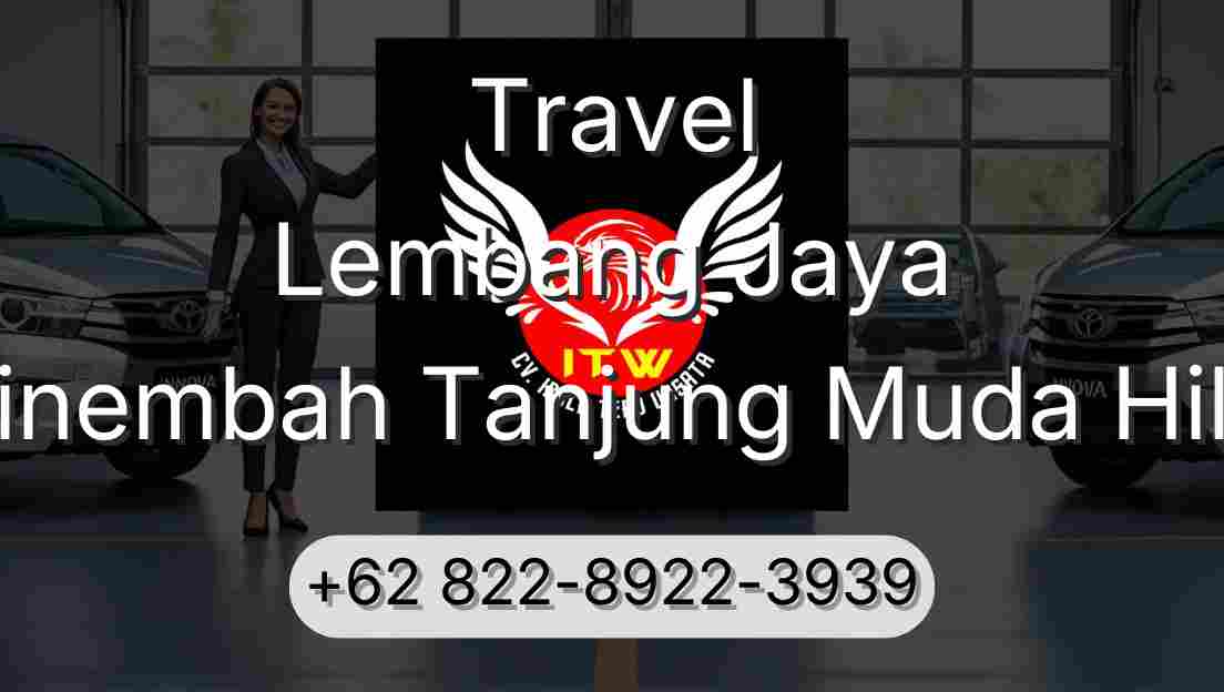Travel Lembang Jaya Sinembah Tanjung Muda Hilir