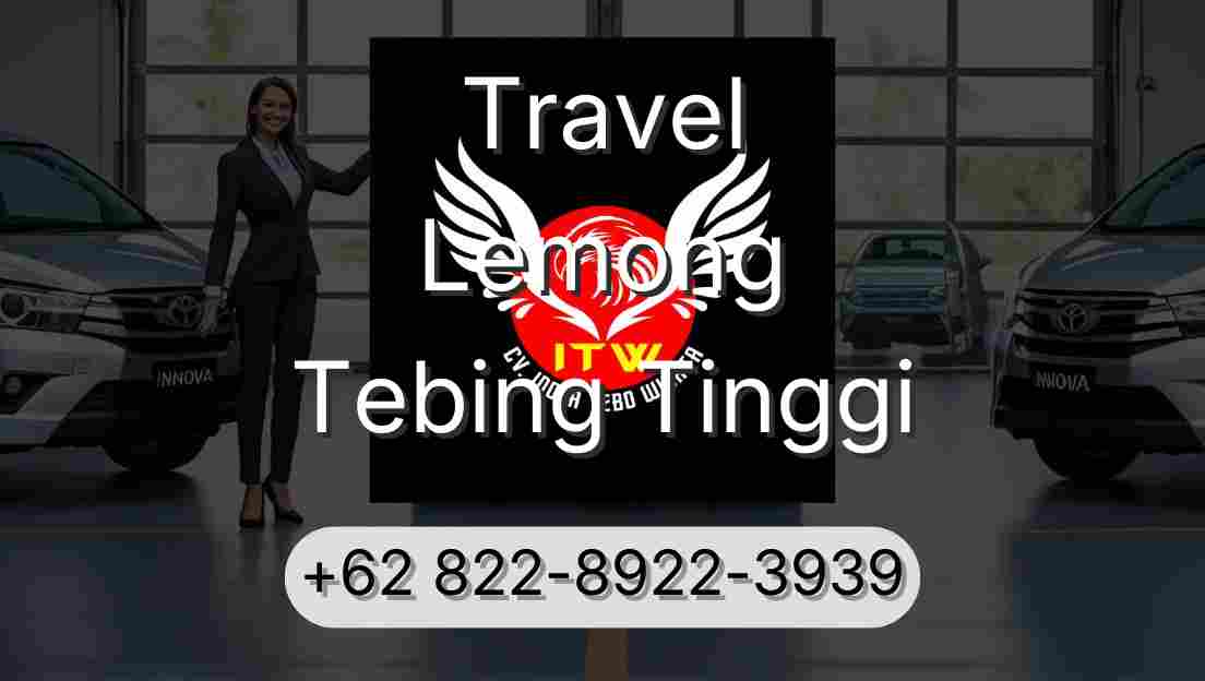 Travel Lemong Tebing Tinggi