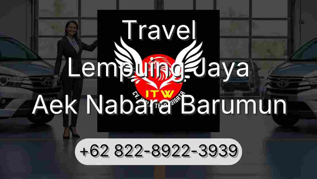 Travel Lempuing Jaya Aek Nabara Barumun