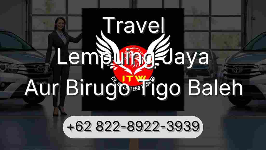 Travel Lempuing Jaya Aur Birugo Tigo Baleh