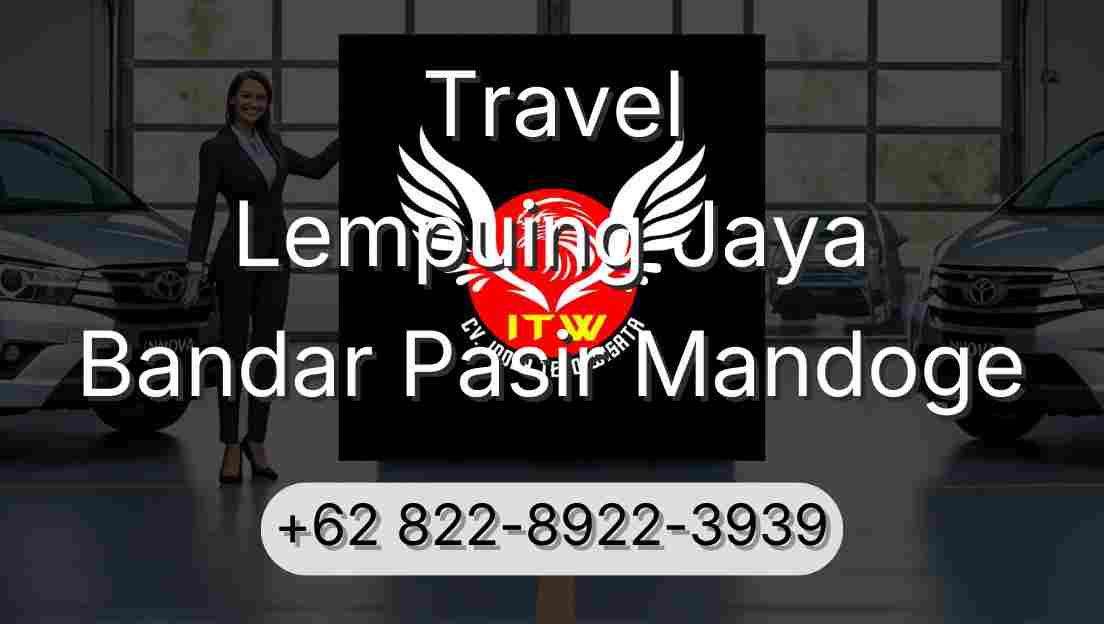 Travel Lempuing Jaya Bandar Pasir Mandoge