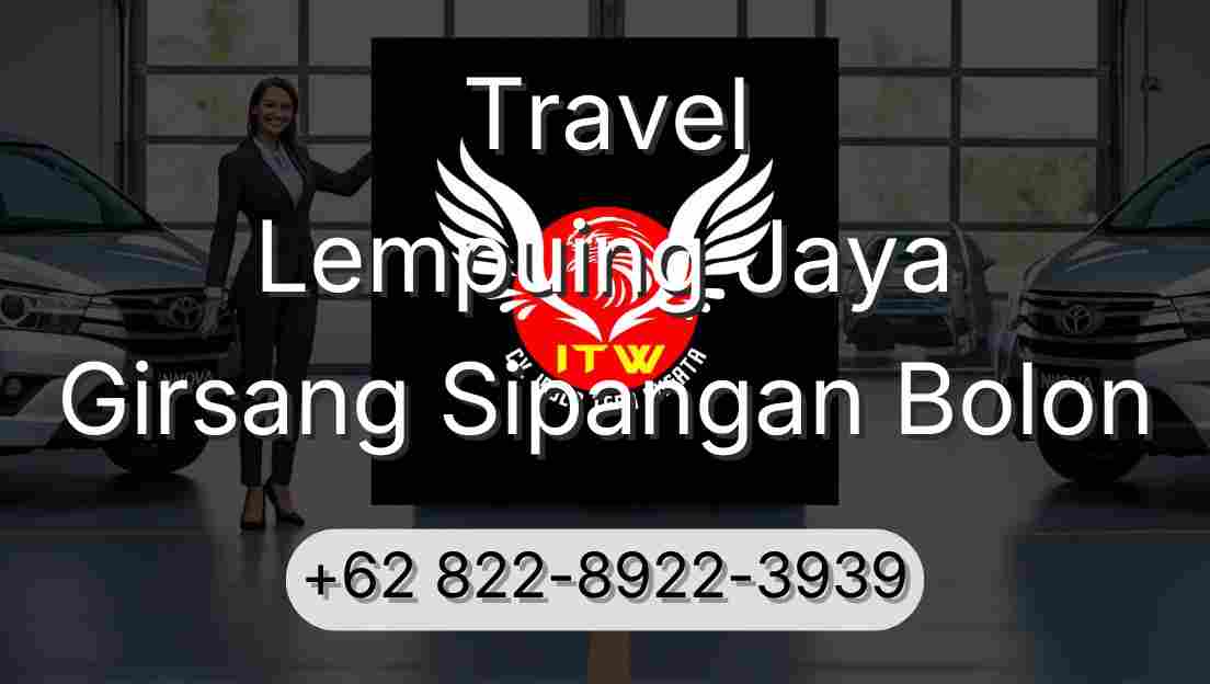 Travel Lempuing Jaya Girsang Sipangan Bolon