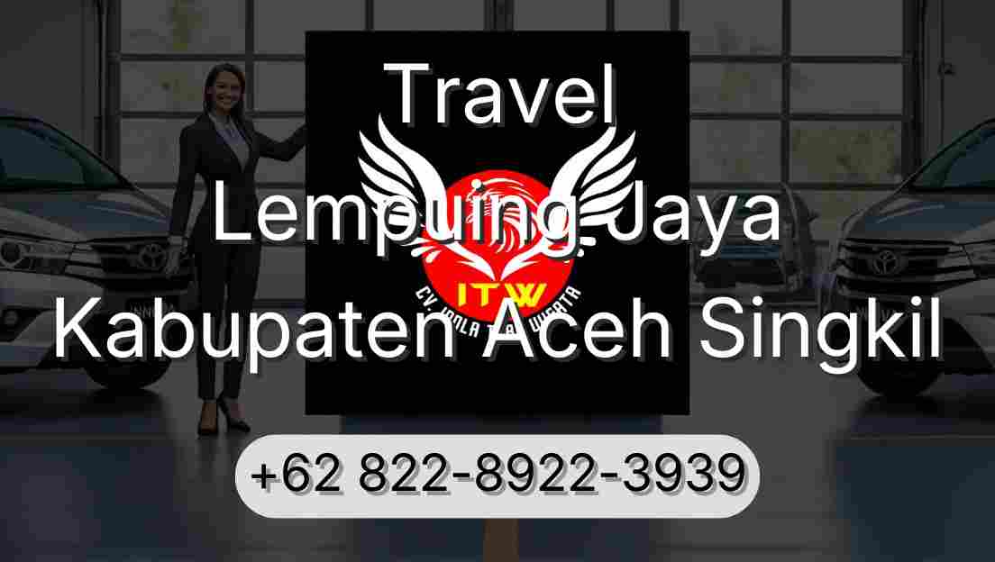 Travel Lempuing Jaya Kabupaten Aceh Singkil