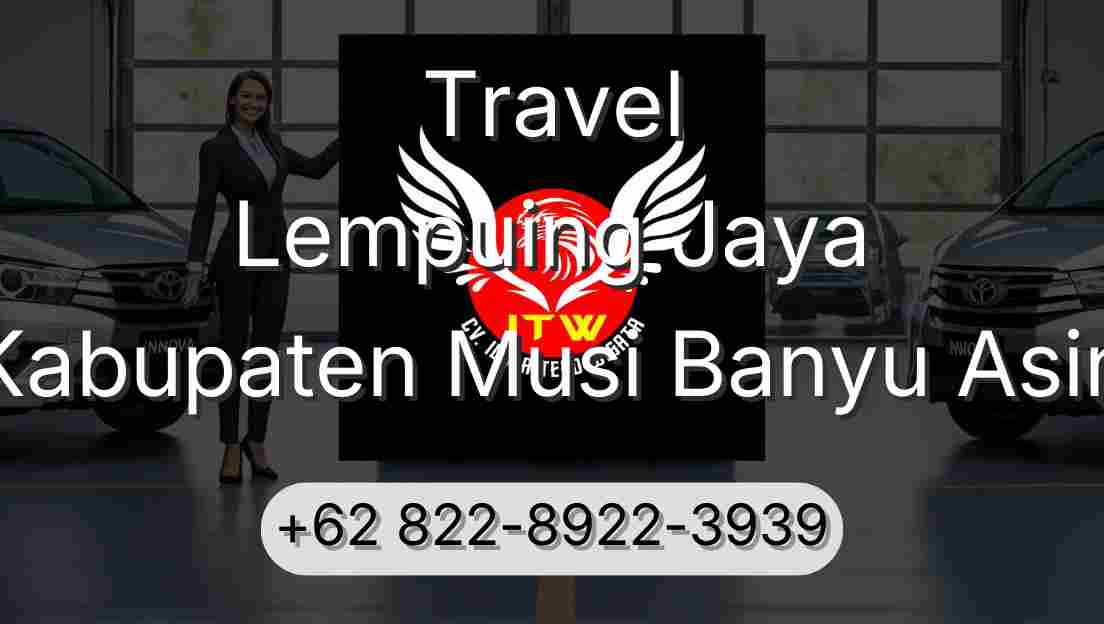 Travel Lempuing Jaya Kabupaten Musi Banyu Asin