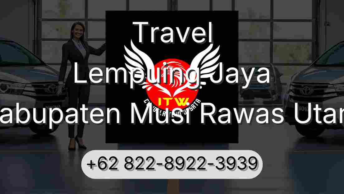 Travel Lempuing Jaya Kabupaten Musi Rawas Utara