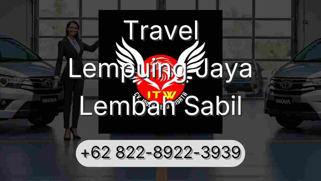 Travel Lempuing Jaya Lembah Sabil