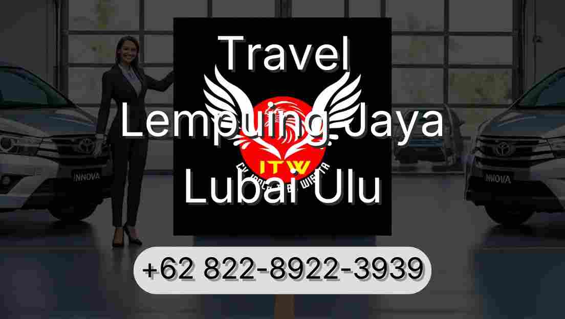 Travel Lempuing Jaya Lubai Ulu
