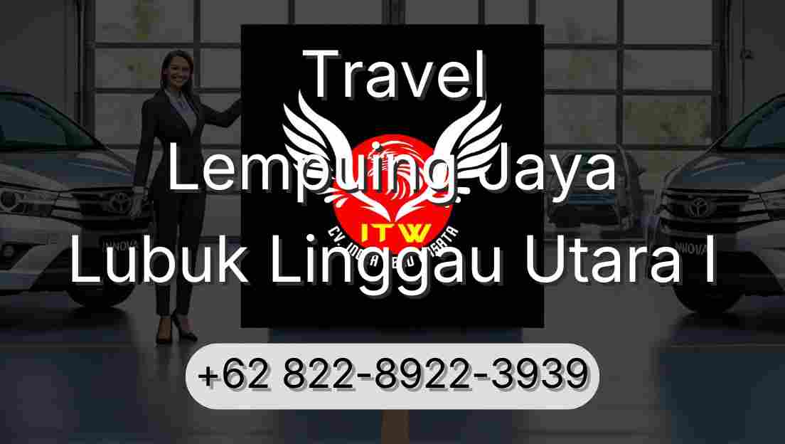 Travel Lempuing Jaya Lubuk Linggau Utara I