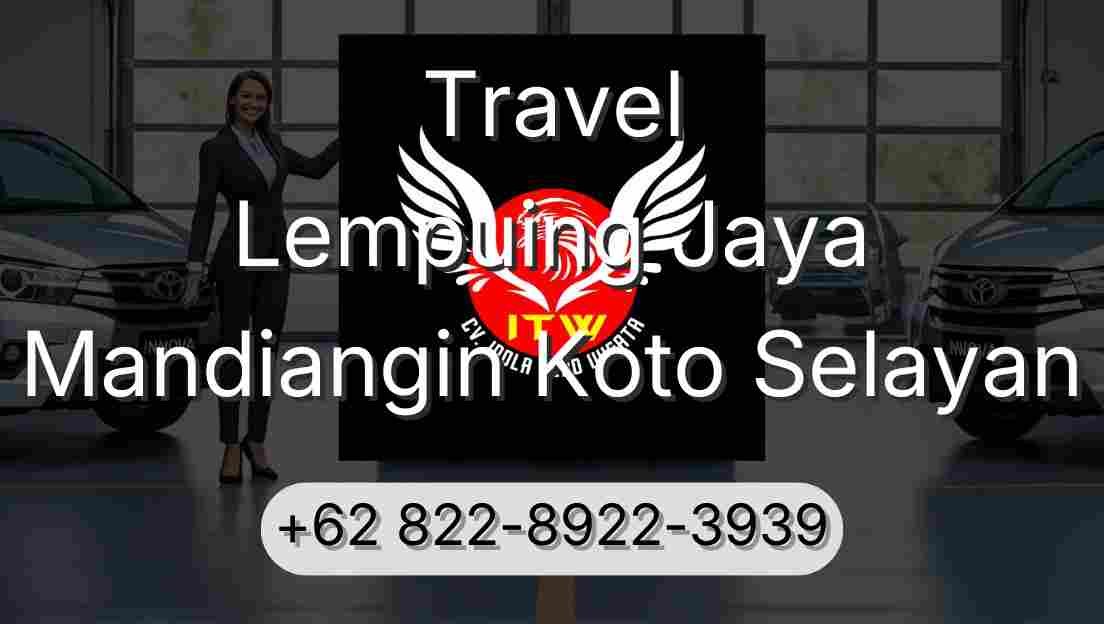 Travel Lempuing Jaya Mandiangin Koto Selayan